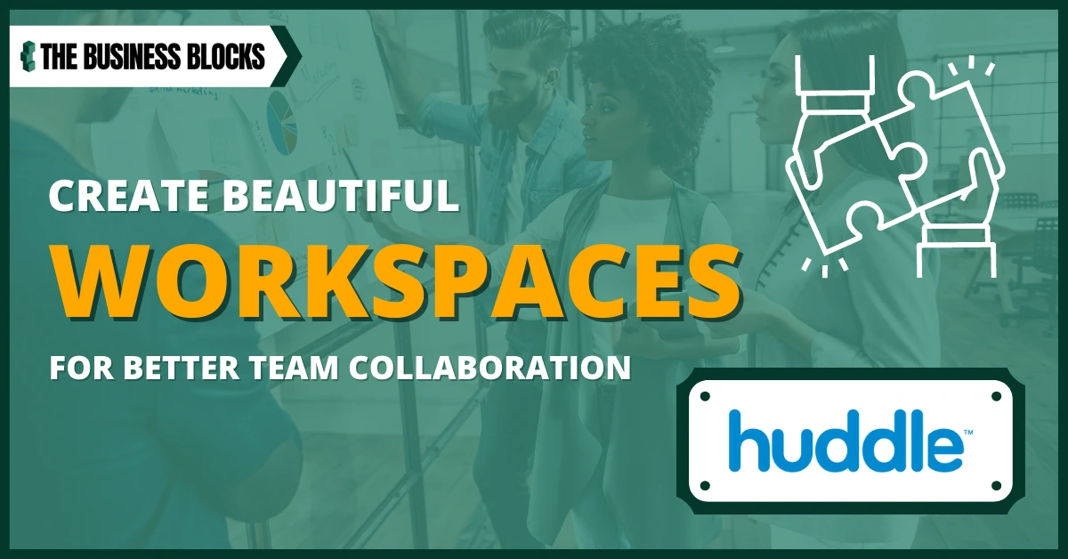 Huddle.Com: Nurturing Worthwhile Collaborations In Every Workplace
