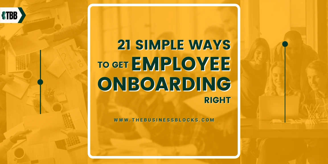21 Simple Ways to Get Employee Onboarding Right