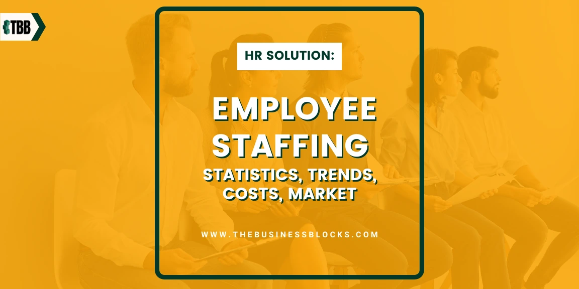 Employee Staffing Statistics, Trends, Costs, Market, And More