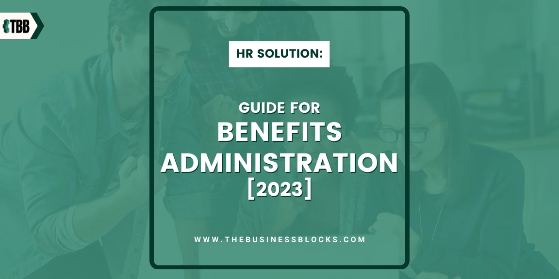 Your Guide To Employee Benefits Administration In 2023