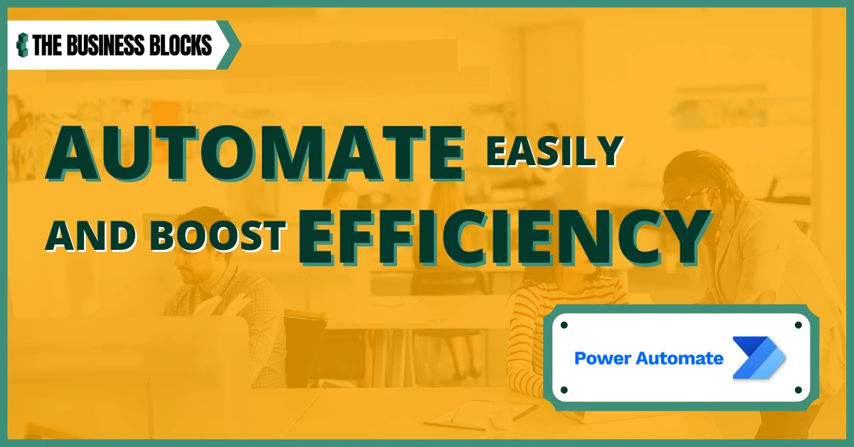 Power Automate: A Powerful Workflow Automation Tool That Eliminates Repititive Tasks