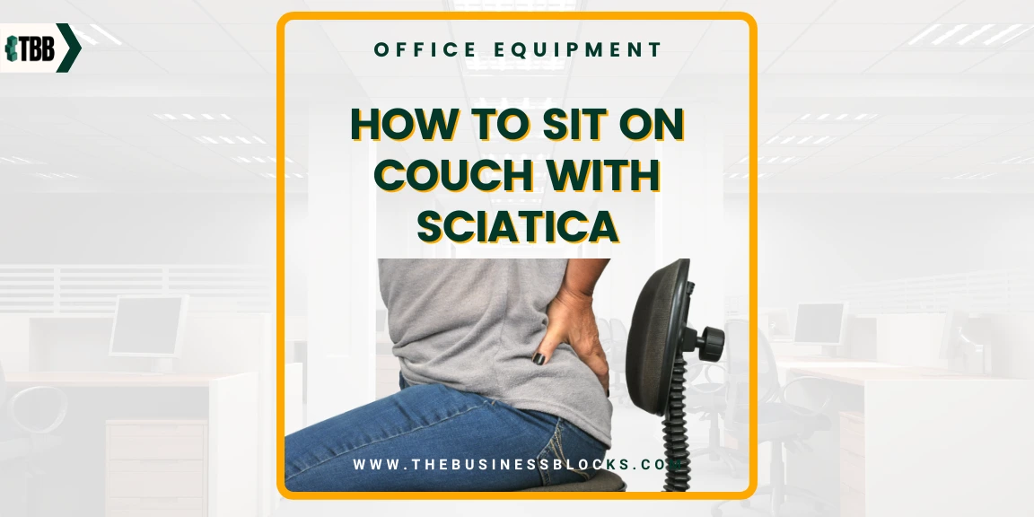 How To Sit On a Couch With Sciatica