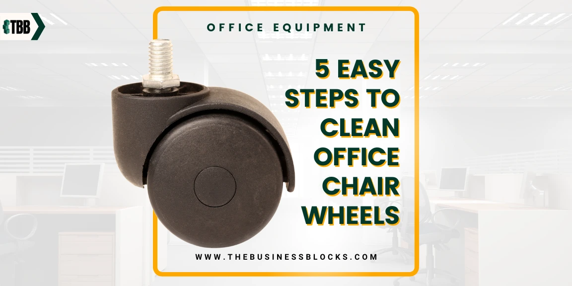 How to Clean Office Chair Wheels? 5 Easy Steps!