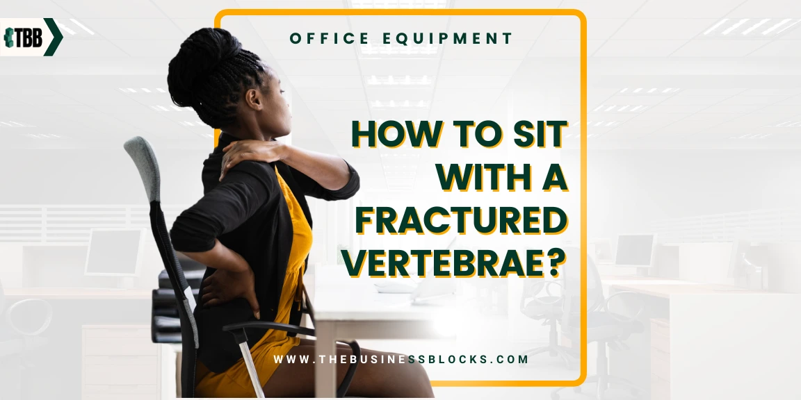 How to Sit with a Fractured Vertebrae