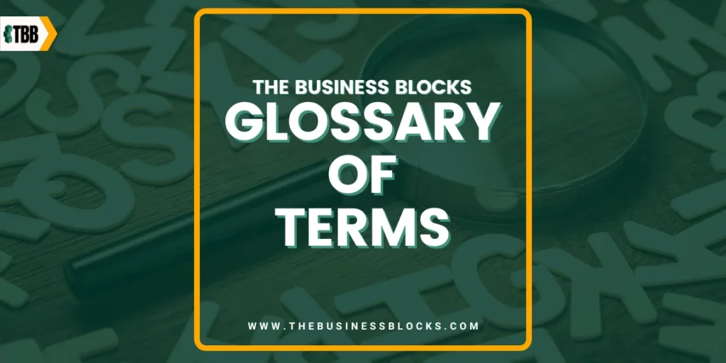 Glossary Of Terms - The Business Blocks