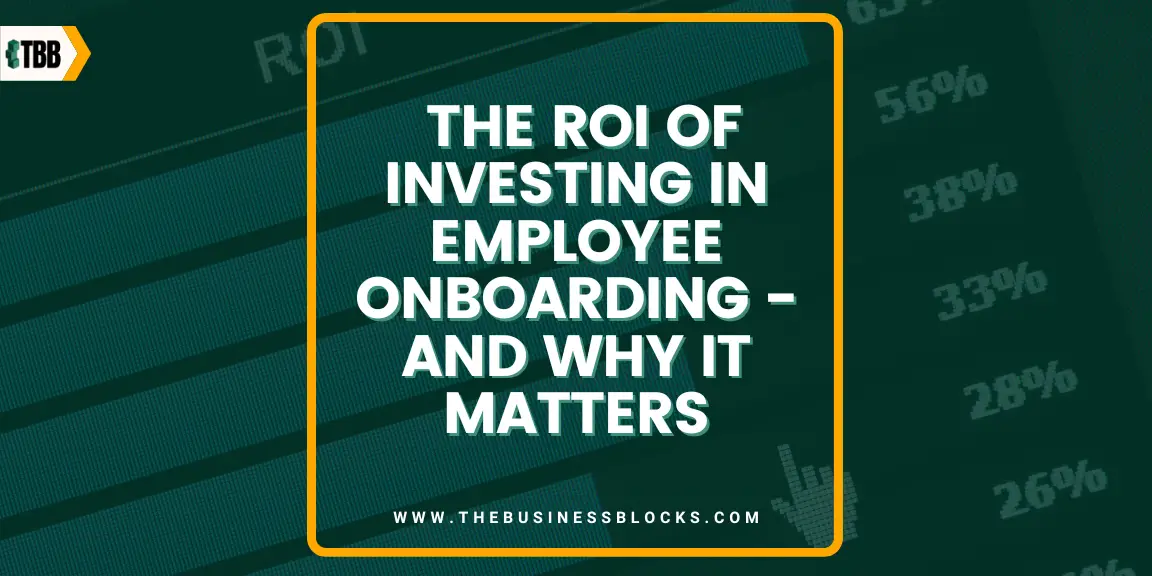 The ROI of Investing in Employee Onboarding – And Why It Matters