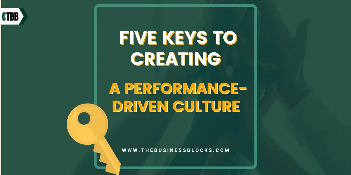 Five Keys to Creating a Performance-driven Culture