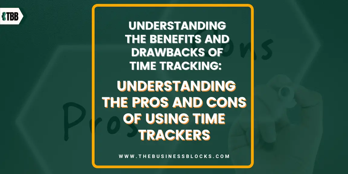 Understanding the Pros and Cons of Using Time Trackers