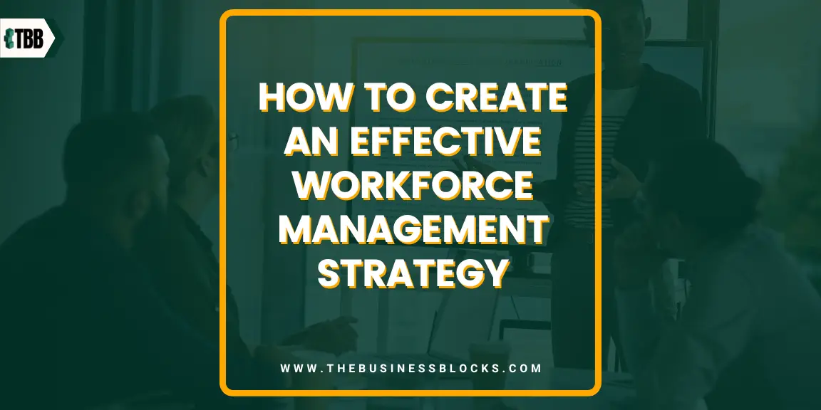 How to Create an Effective Workforce Management Strategy