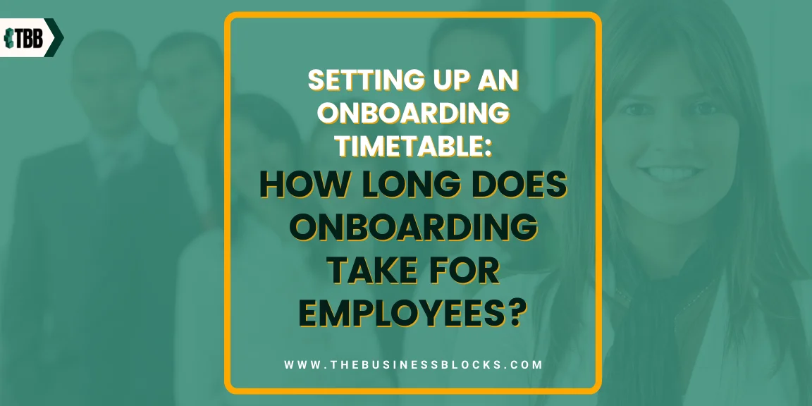 Setting Up an Onboarding Timetable: How Long Does Onboarding Take for Employees?