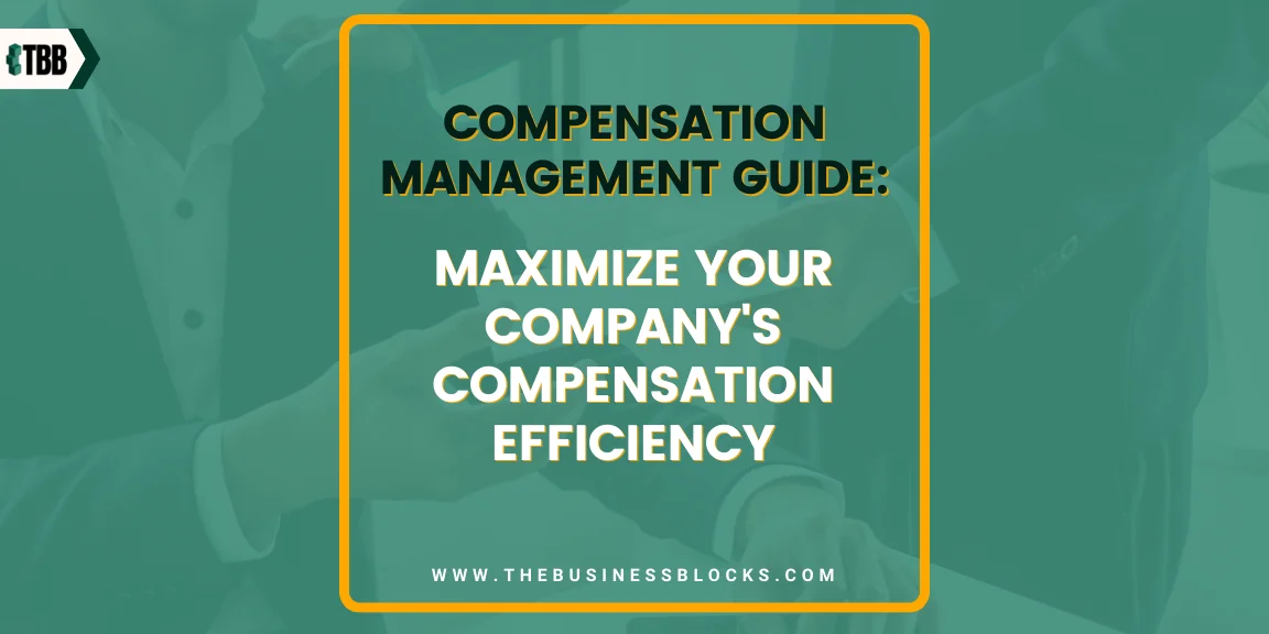 Compensation Management Guide: Maximize Your Company’s Compensation Efficiency