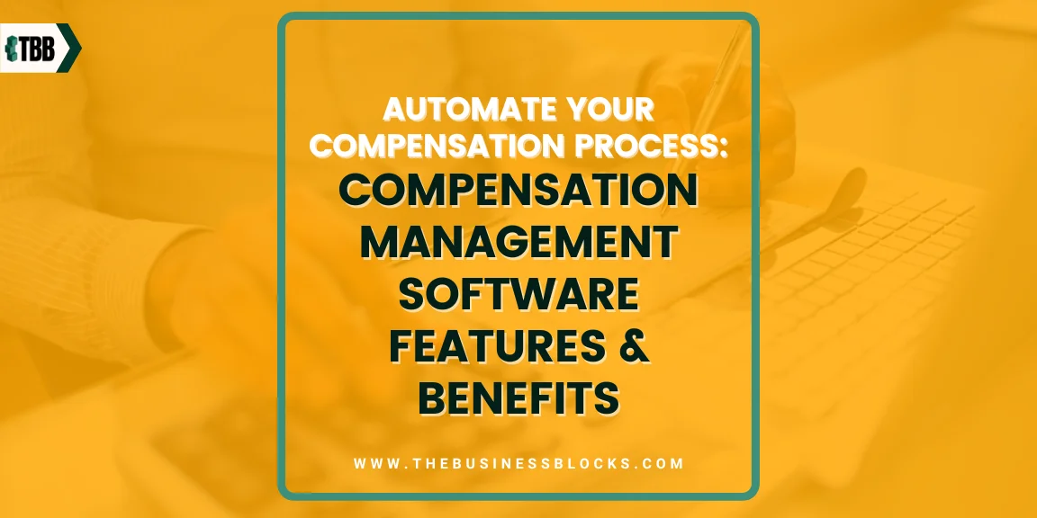 Automate Your Compensation Process: Compensation Management Software Features & Benefits