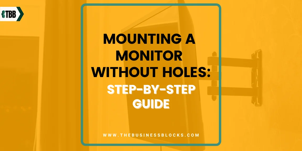 Mounting A Monitor Without Holes: Step-by-Step Guide