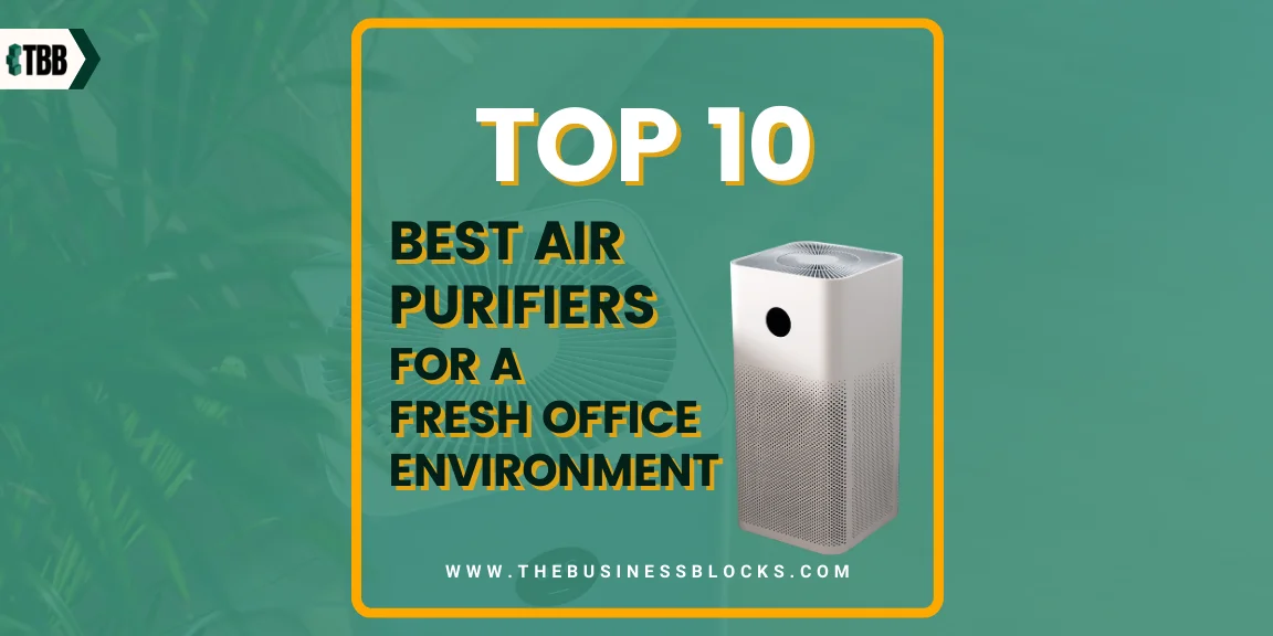 Top 10 Best Air Purifiers for a Fresh Office Environment