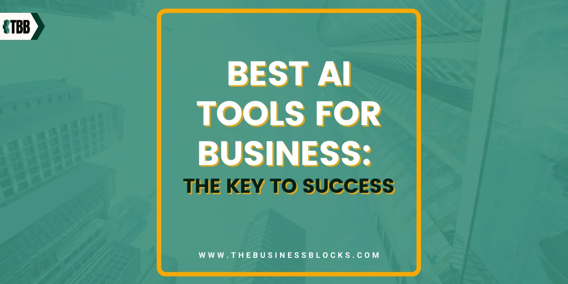 Best AI Tools for Business: The Key to Success