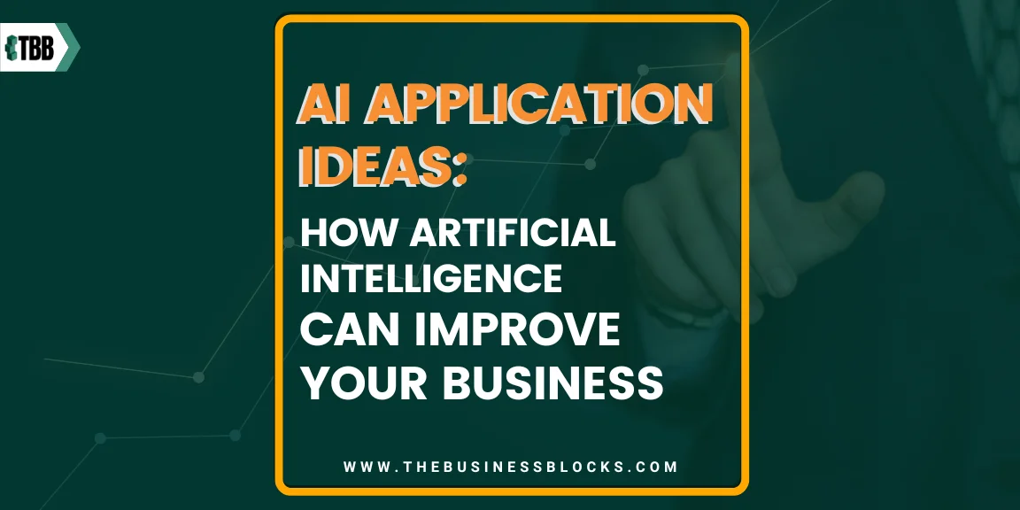 AI Application Ideas: How Artificial Intelligence Can Improve Your Business