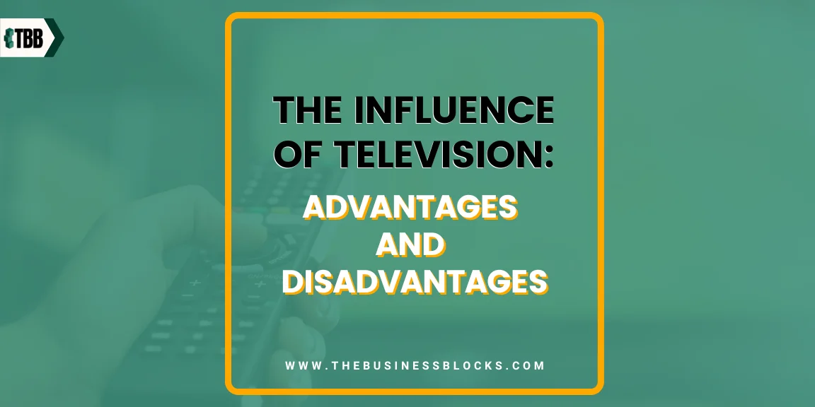 The Influence of Television: Advantages and  Disadvantages