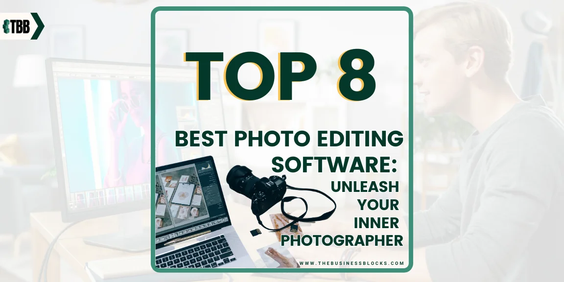 Top 8 Best Photo Editing Software: Unleash Your Inner Photographer