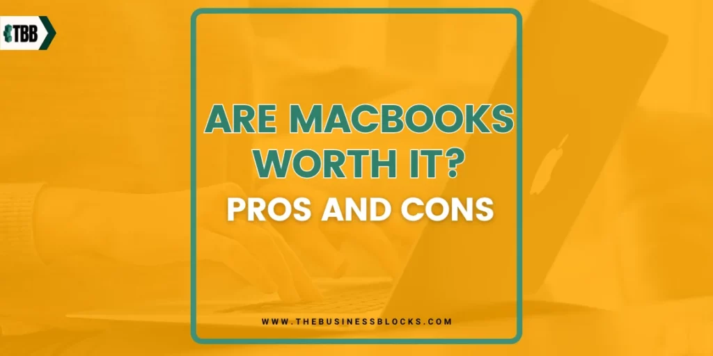 are-macbooks-worth-it-pros-and-cons