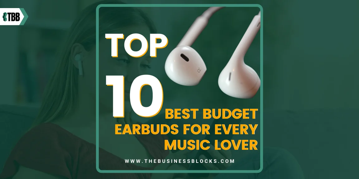 Top 10 Best Budget Earbuds for Every Music Lover