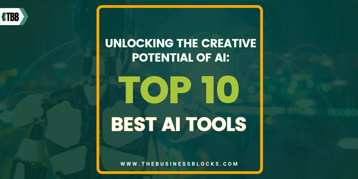 Unlocking the Creative Potential of AI: Top 10 Best AI Tools in 2024
