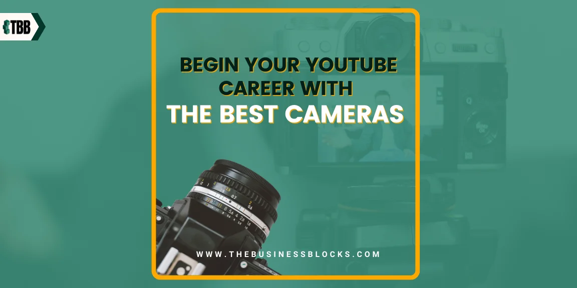 Begin Your YouTube Career with the Best Cameras of 2024