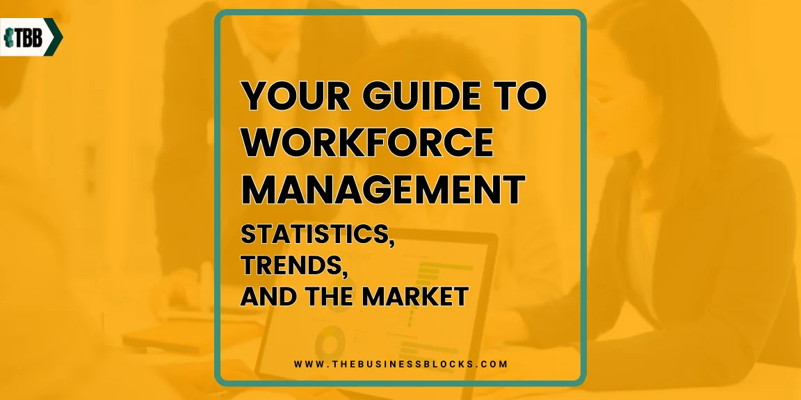 Your Guide to Workforce Management Statistics, Trends, and the Market (2024)