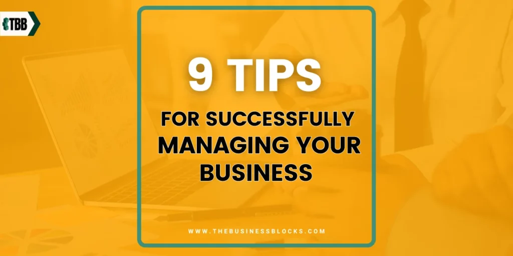 9 Tips For Successfully Managing Your Business In 2024 The Business   2023 Featured Images 96 1024x512.webp