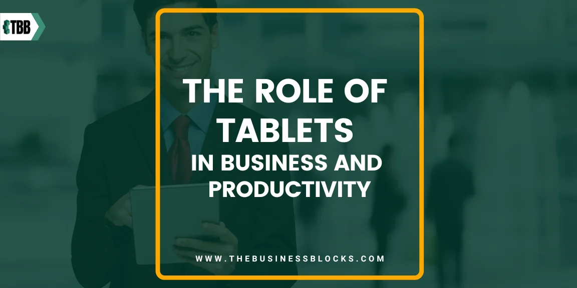 The Role of Tablets in Business and Productivity