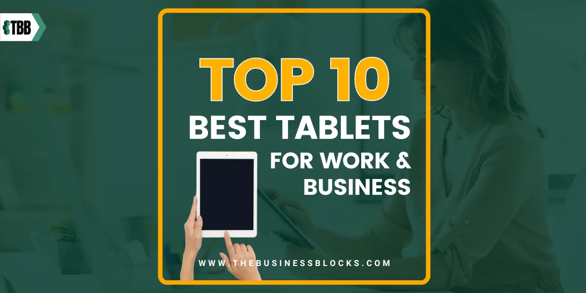 Top 10 Best Tablets for Work and Business