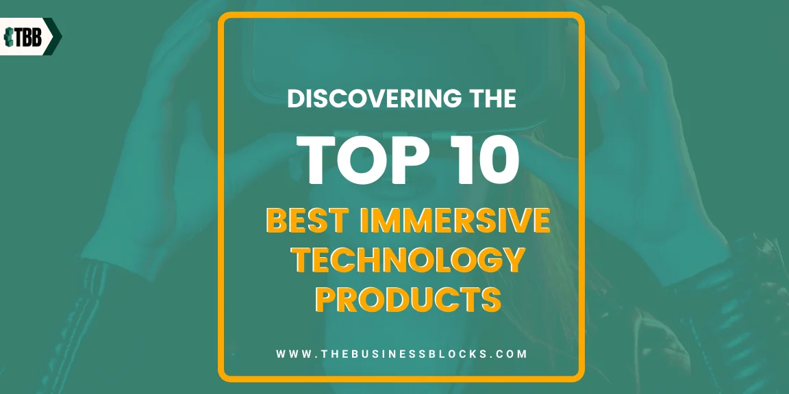 Discovering the Top 10 Best Immersive Technology Products 