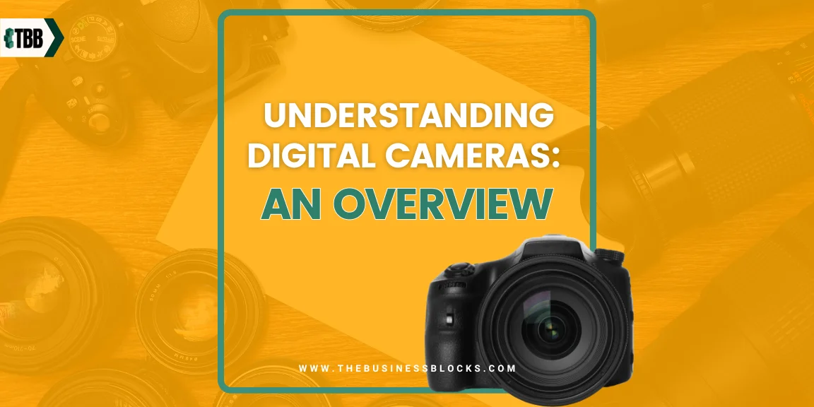 Understanding Digital Cameras: An Overview