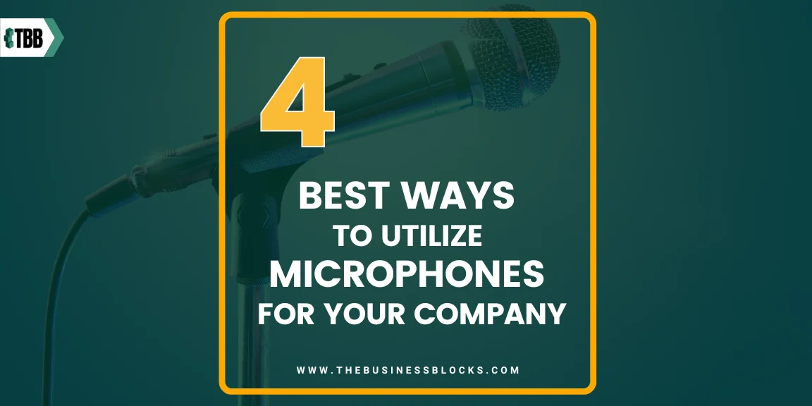 4 Best Ways to Utilize Microphones for Your Company