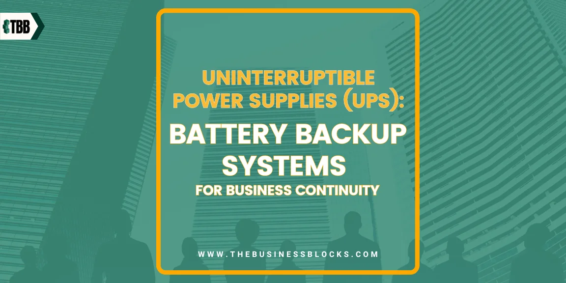 Uninterruptible Power Supplies (UPS): Battery Backup Systems for Business Continuity