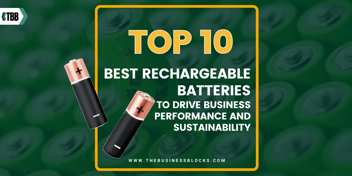 Top 10 Best Rechargeable Batteries to Drive Business Performance and Sustainability