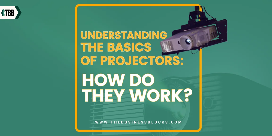 Understanding the Basics of Projectors: How Do They Work?